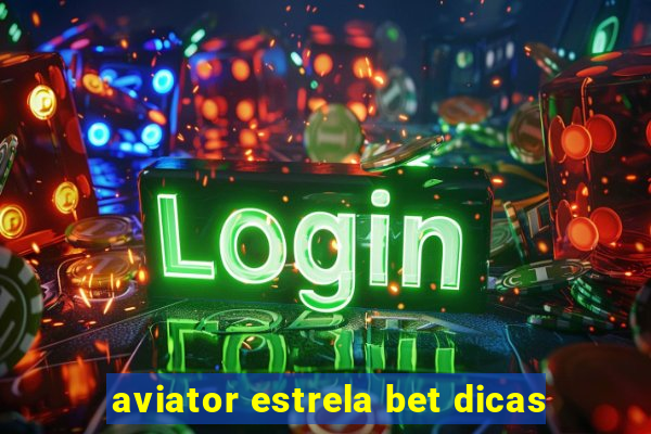 aviator estrela bet dicas